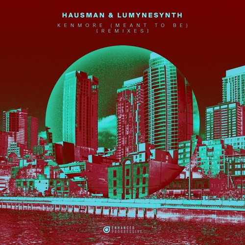 Hausman & Lumynesynth - Kenmore (Meant To Be) [Remixes] [ENPROG543RE]